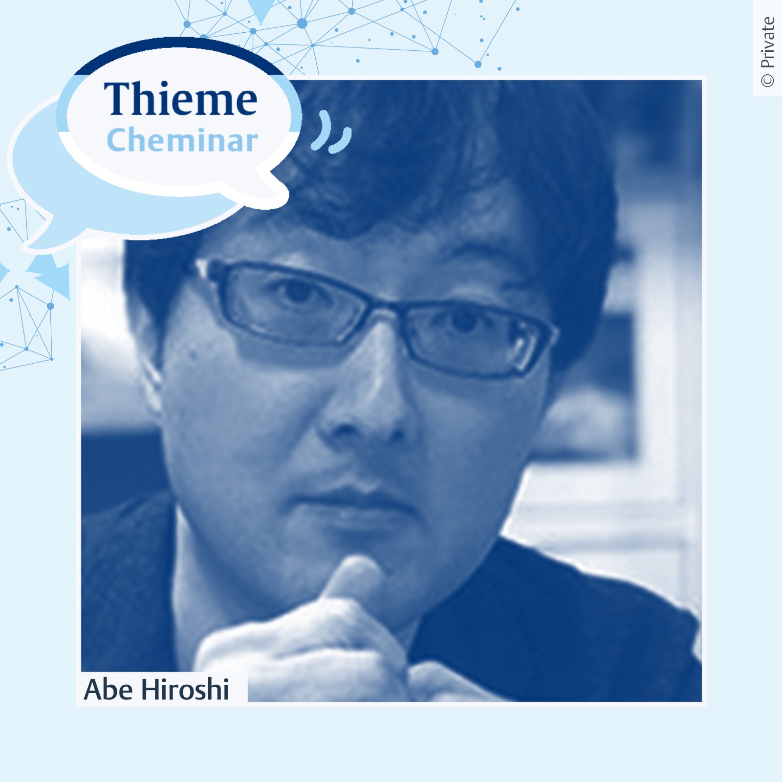 6a0d58ddae78e.jpg Thieme_Cheminar_52_AbeHiroshi_1080x1080_Newsletter.jpg