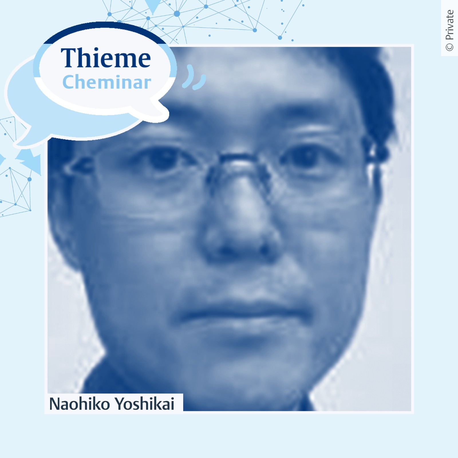 6a0d5a648dc38.jpg Thieme_Cheminar_52_1080x1080_NaohikaYoshikai_Newsletter.jpg